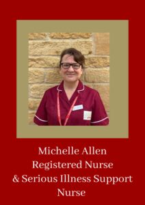 Michelle Allen, Serious Illness Support Nurse
